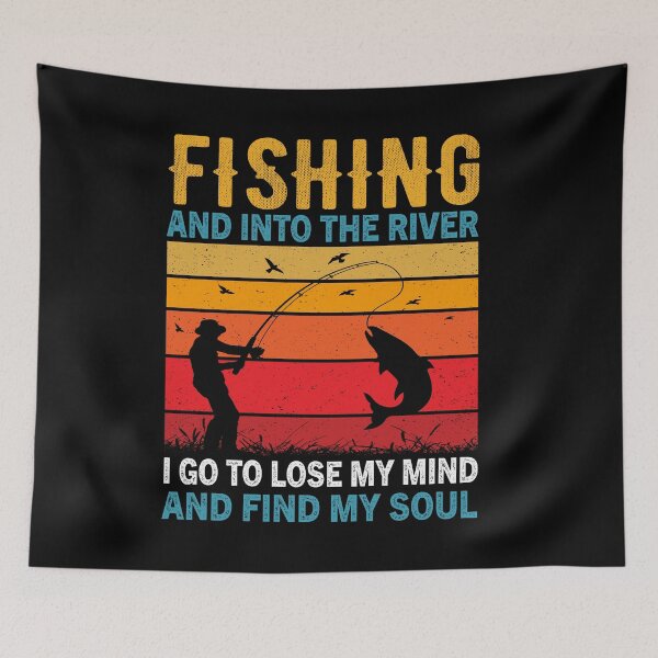Item preview, Fishing And Into The River I Go To Lose My Mind And Find My Soul designed and sold by ReadyArt.