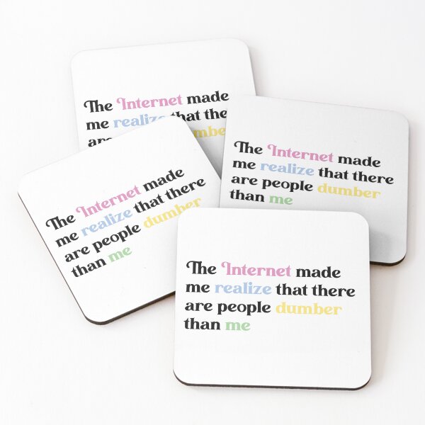 Item preview, The internet made me realize that there are people dumber than me - sarcasm words  designed and sold by Gracie_Designs.