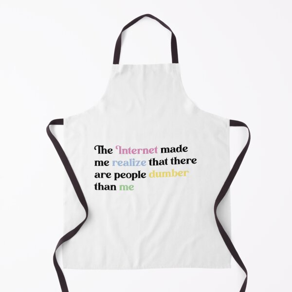 Item preview, The internet made me realize that there are people dumber than me - sarcasm words designed and sold by Gracie_Designs.
