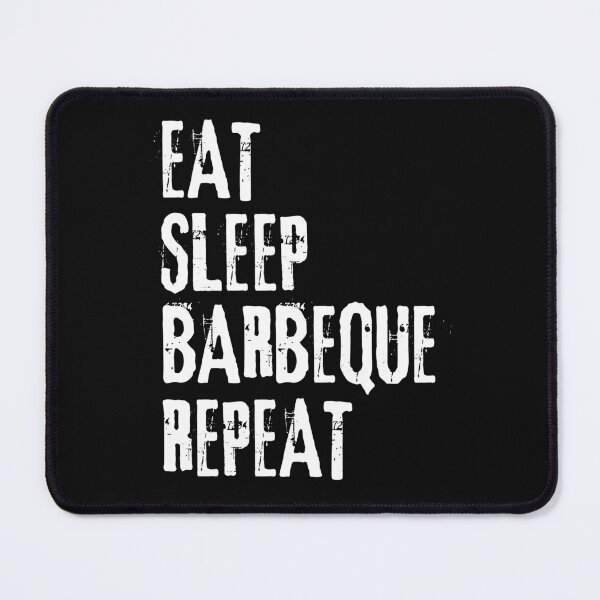 Item preview,   EAT, SLEEP, BARBEQUE, REPEAT designed and sold by DanaMire.
