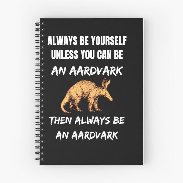 Item preview, Always Be Yourself Unless You Can Be An Aardvark - Funny Aardvark Lover Gift designed and sold by lou731.