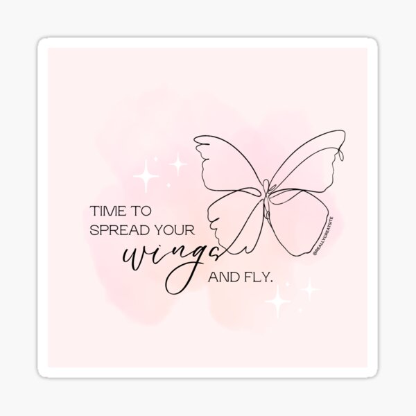 "Time To Spread Your Wings And Fly You Can Do It" Sticker for Sale by