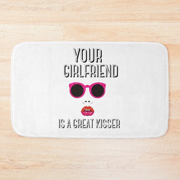 Item preview, Your girlfriend is a great kisser designed and sold by JOY STORE 45.