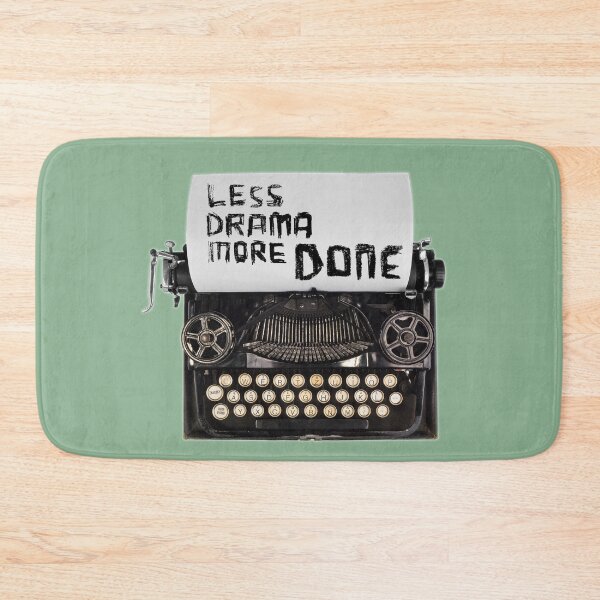 Item preview, Less Drama More DONE, Typewriter designed and sold by badlydrawnbabe.