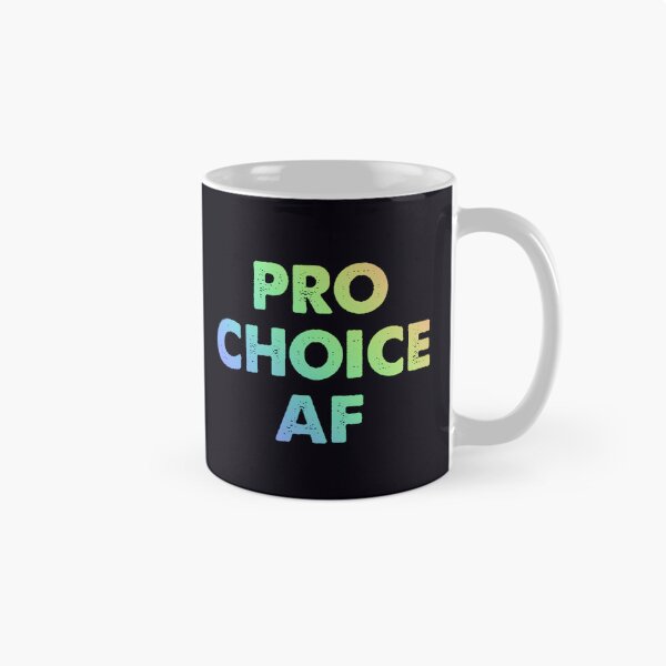 Item preview, Pro Choice AF Protest Design designed and sold by JadedDesign.