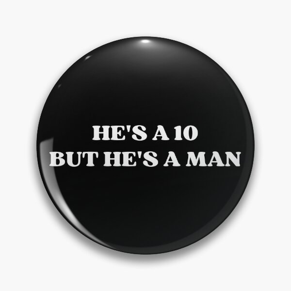 Item preview, He's a 10 but he's a man funny meme trend designed and sold by appareltolove.