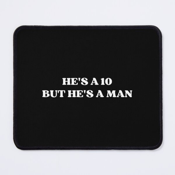 Item preview, He's a 10 but he's a man funny meme trend designed and sold by appareltolove.