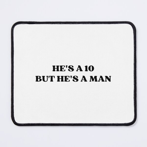 Item preview, He's a 10 but he's a man funny meme trend designed and sold by appareltolove.