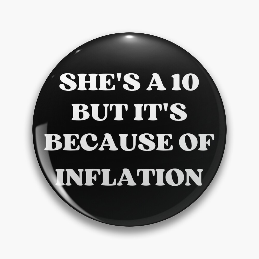 She's a 10 but it's because of inflation funny meme trend
