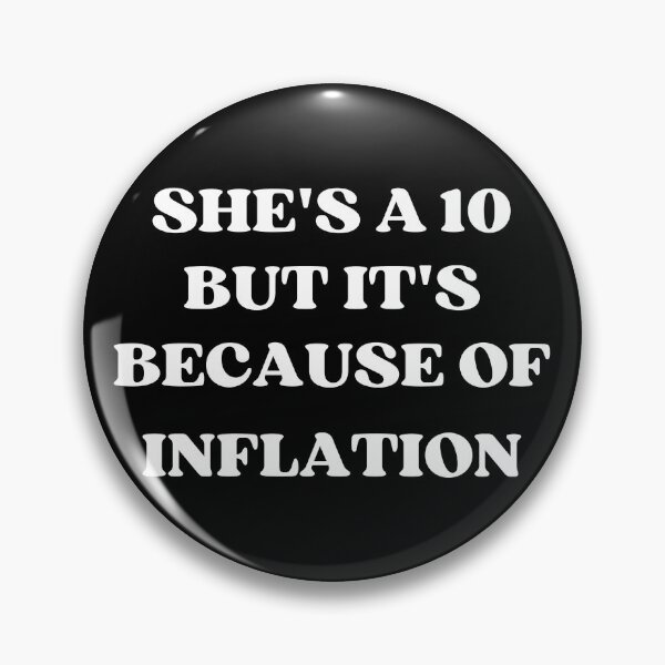 Item preview, She's a 10 but it's because of inflation funny meme trend designed and sold by appareltolove.