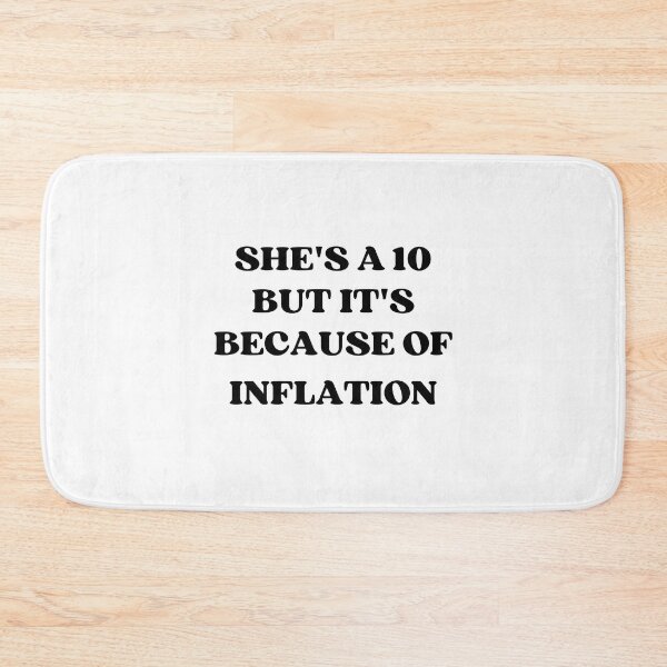 Item preview, She's a 10 but it's because of inflation funny meme trend designed and sold by appareltolove.