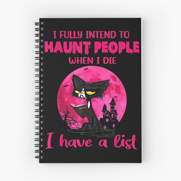 Item preview, I Fully Intend To Haunt People When I Die I Have A List designed and sold by alanxgoldberger.
