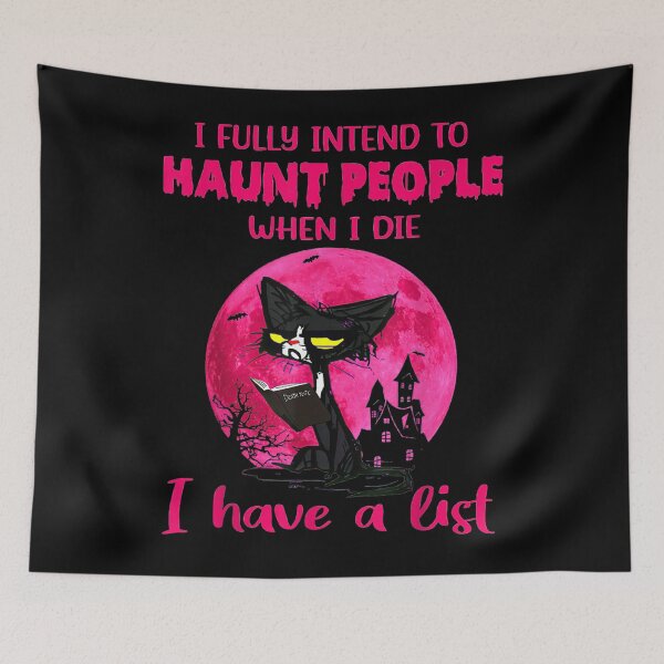 Item preview, I Fully Intend To Haunt People When I Die I Have A List designed and sold by alanxgoldberger.