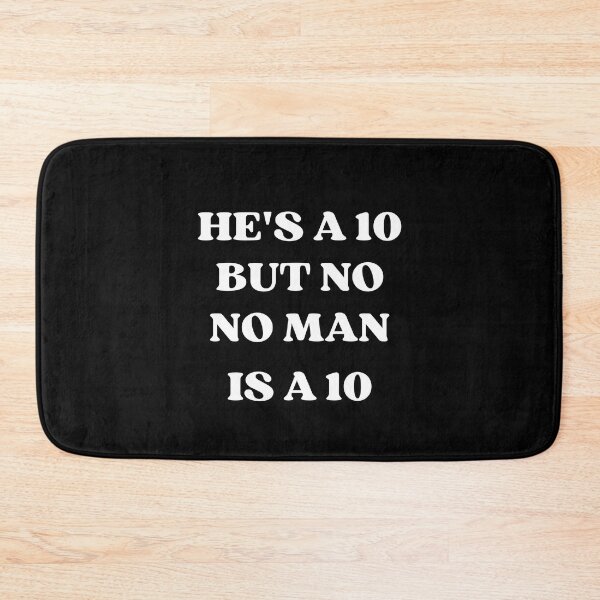 Item preview, He's a 10 but no, no man is a 10 funny meme trend designed and sold by appareltolove.
