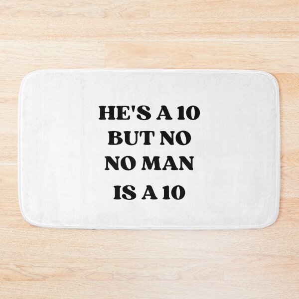 Item preview, He's a 10 but no, no man is a 10 funny meme trend designed and sold by appareltolove.