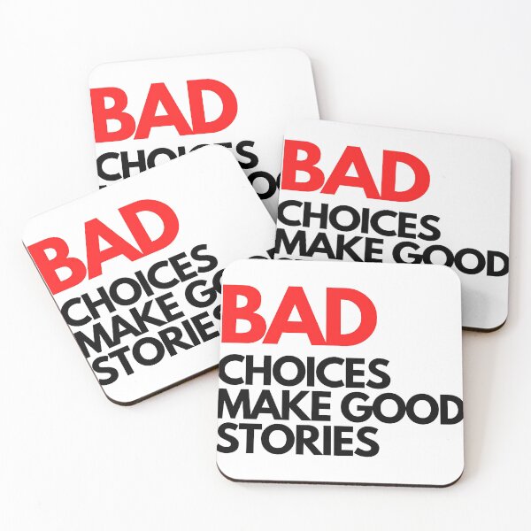 Item preview, Bad Choices make good stories designed and sold by Maxima Chavira.
