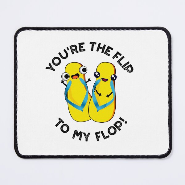 Item preview, You're The Flip To My Flop Funny Slipper Puns designed and sold by punnybone.