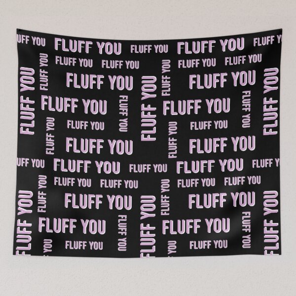 Item preview, Fluff You  designed and sold by ChicGraphix.
