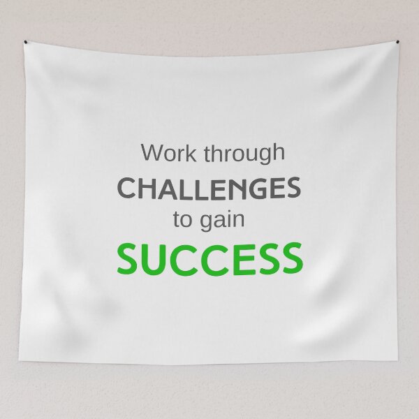 Item preview, Work Through Challenges To Gain Success designed and sold by Rozlar.