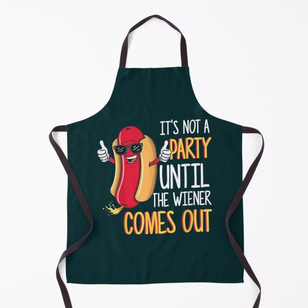 Item preview, It_s Not A Party Until The Wiener Comes Out designed and sold by LuFFdesign01.