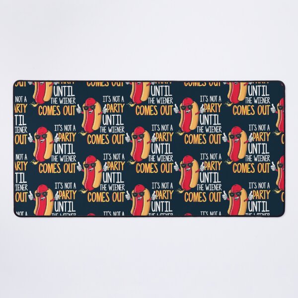 Item preview, It_s Not A Party Until The Wiener Comes Out designed and sold by LuFFdesign01.