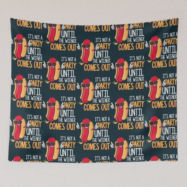Item preview, It_s Not A Party Until The Wiener Comes Out    designed and sold by LuFFdesign01.