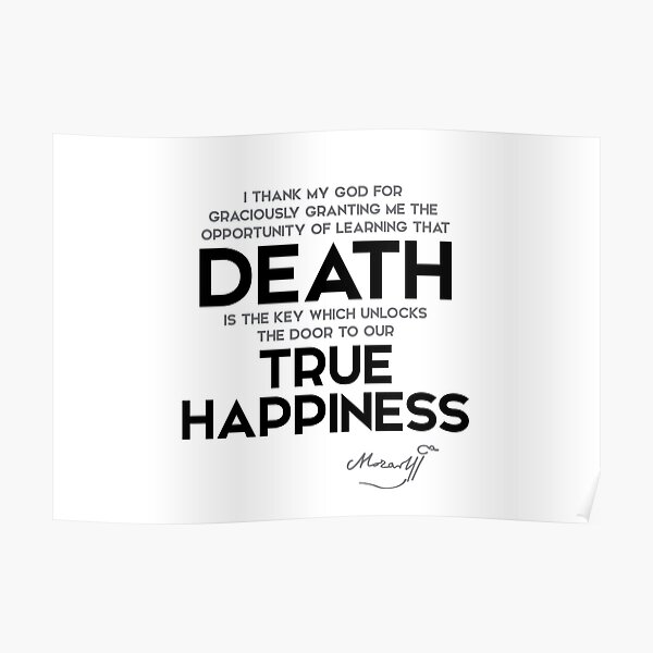 death, true happiness - mozart Poster