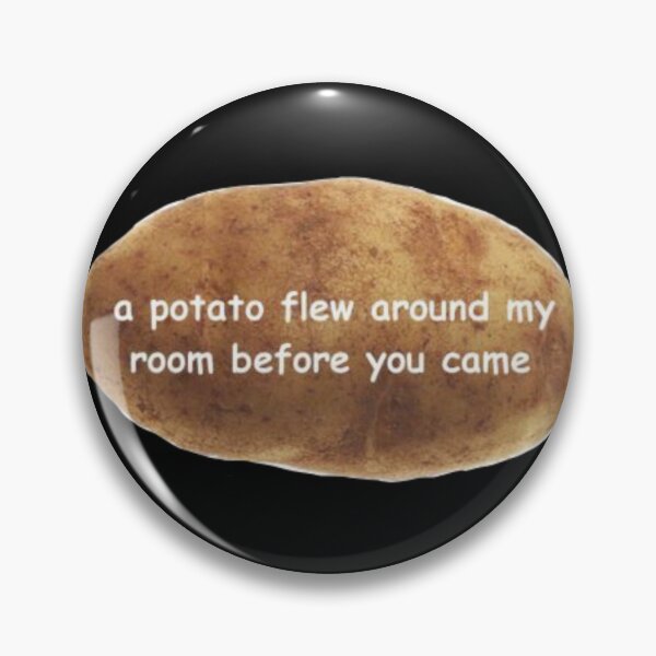 Item preview, A potato flew around my room designed and sold by CorpsebyMia.