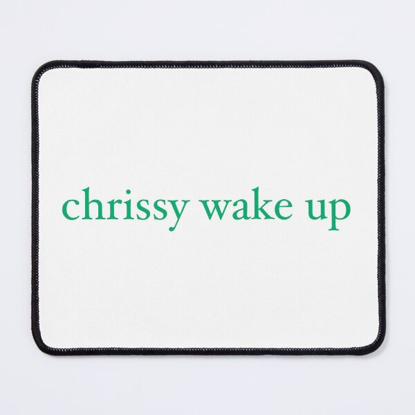 Item preview, chrissy wake up designed and sold by abby cartwright.