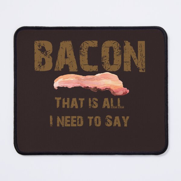 Item preview, CUTE VINTAGE BACON THAT IS ALL I NEED TO SAY -BROWN TEXT designed and sold by Iskybibblle.