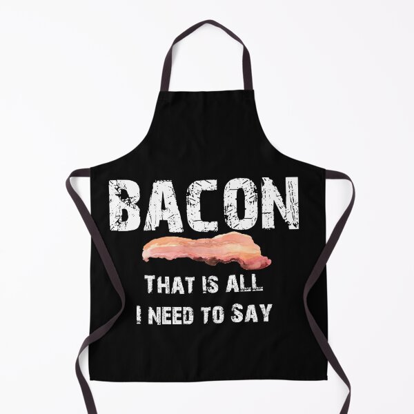Item preview, CUTE VINTAGE BACON THAT IS ALL I NEED TO SAY - WHITE TEXT designed and sold by Iskybibblle.