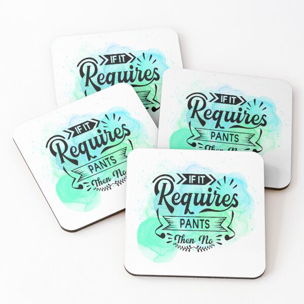 Item preview, If It Requires Pants, Then No! designed and sold by ShopSVGStyles.
