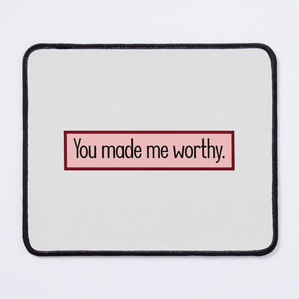 Item preview, You made me worthy. designed and sold by keilamariadesig.