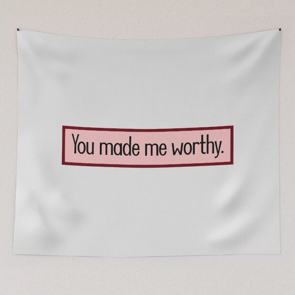 Item preview, You made me worthy. designed and sold by keilamariadesig.