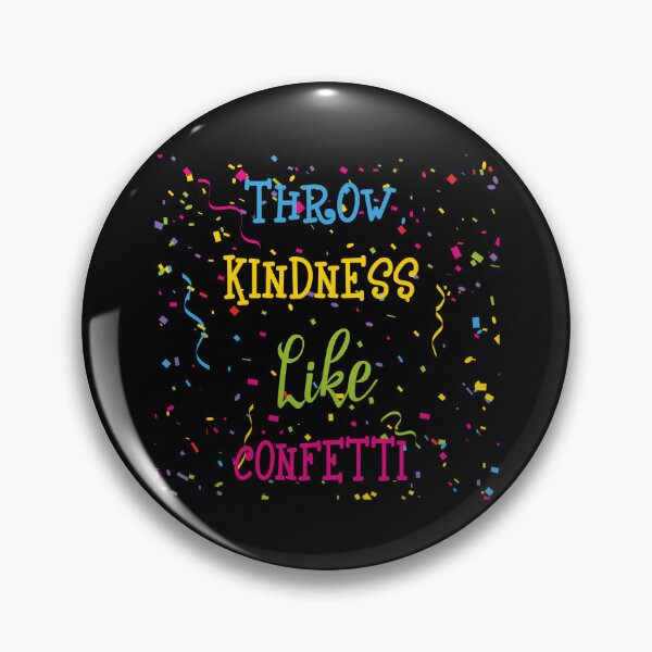 Item preview, Kindness Like Confetti - Funny Quotes designed and sold by Roesoesu.