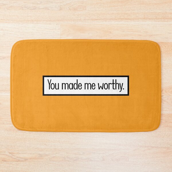 Item preview, You made me worthy. designed and sold by keilamariadesig.