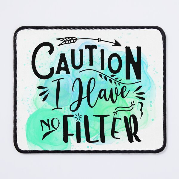 Item preview, Caution, I have no filter! designed and sold by ShopSVGStyles.