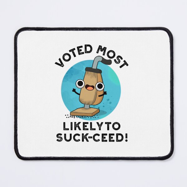 Item preview, Voted Most Likely To Suck-ceed Funny Vacuum Pun designed and sold by punnybone.