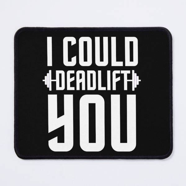 Item preview, I Could Deadlift You | Motivational Gym Quotes designed and sold by chetan786.