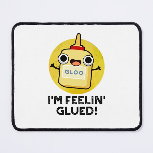 Item preview, I'm Feelin Glued Funny Glue Puns  designed and sold by punnybone.