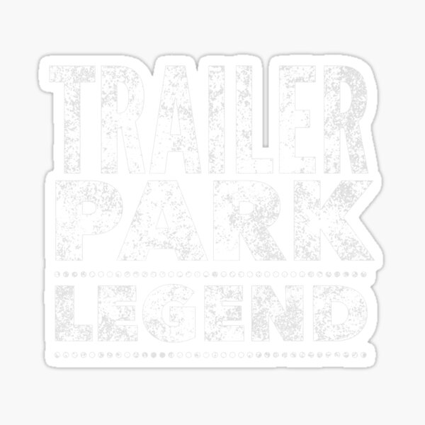 Item preview, Trailer Park Legend - Funny Quote Humor Saying Premium T-Shirt designed and sold by ZinBing.
