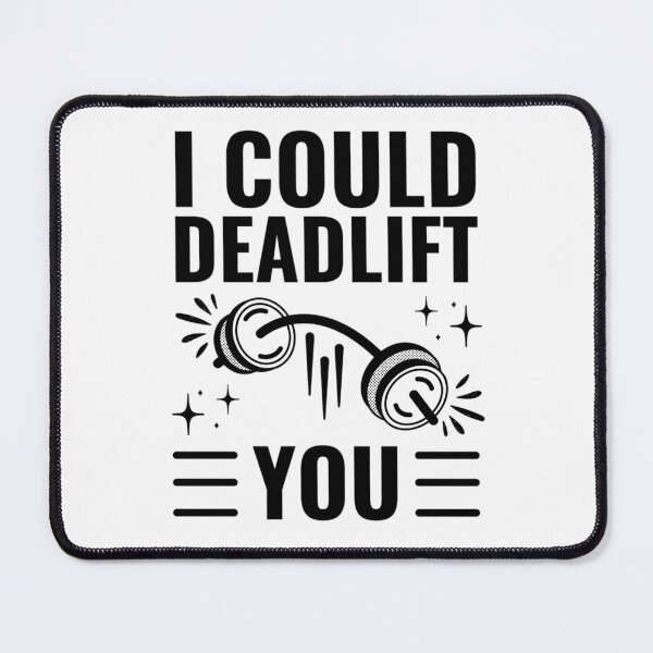 Item preview, I Could Deadlift You | Motivational Gym Quotes designed and sold by chetan786.