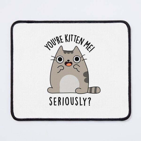 Item preview, You're Kitten Me Seriously Funny Cat Puns  designed and sold by punnybone.