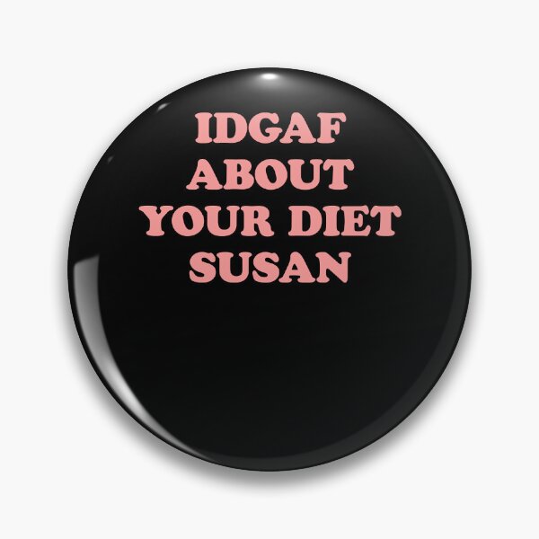 Item preview, Funny Graphic Gift Idgaf About Your Diet Susan More Then Awesome designed and sold by Porterkarla853.