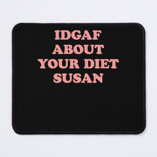 Item preview, Funny Graphic Gift Idgaf About Your Diet Susan More Then Awesome designed and sold by Porterkarla853.