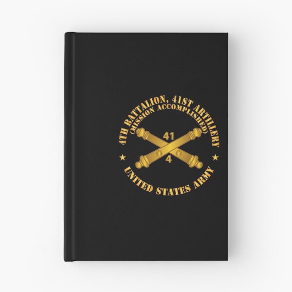 Item preview, Army - 4th Bn 41st Artillery - Mission Accomplished - US Army  w Branch X 300 designed and sold by Military Insignia Products.