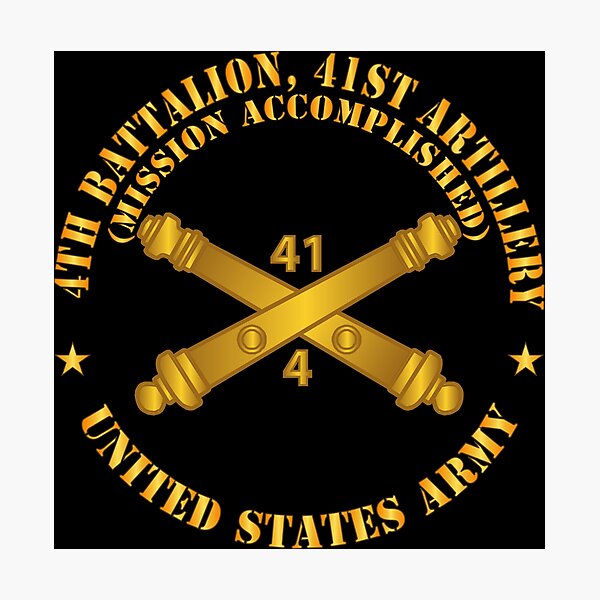 Item preview, Army - 4th Bn 41st Artillery - Mission Accomplished - US Army  w Branch X 300 designed and sold by Military Insignia Products.