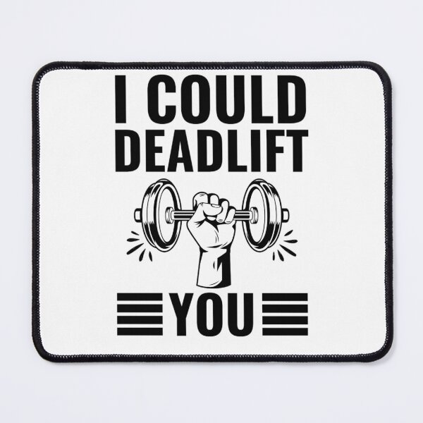 Item preview, I Could Deadlift You | Motivational Gym Quotes  designed and sold by chetan786.