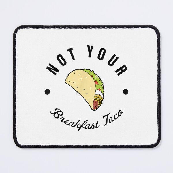 Item preview, Not Your Breakfast Taco designed and sold by HaydenColeman.