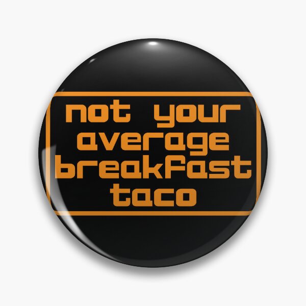 Item preview, Not Your Average Breakfast Taco designed and sold by JourneyCreative.